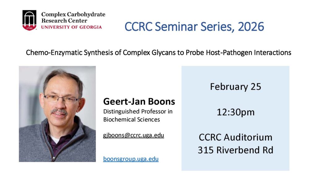 Flyer for the CCRC Seminar Series 2026 featuring Geert-Jan Boons, detailing a talk on February 25 at 12:30pm in the CCRC Auditorium, 315 Riverbend Rd, University of Georgia.