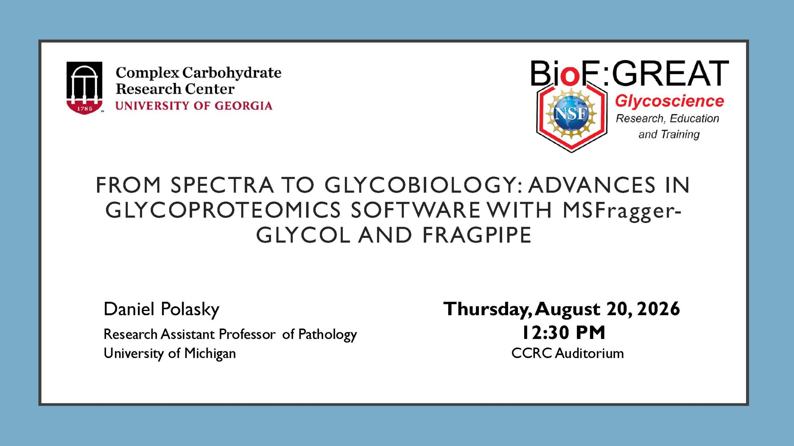 Seminar flyer with details for a talk on glycoproteomics software, scheduled for August 20, 2026, at 12:30 PM, hosted by the Complex Carbohydrate Research Center.