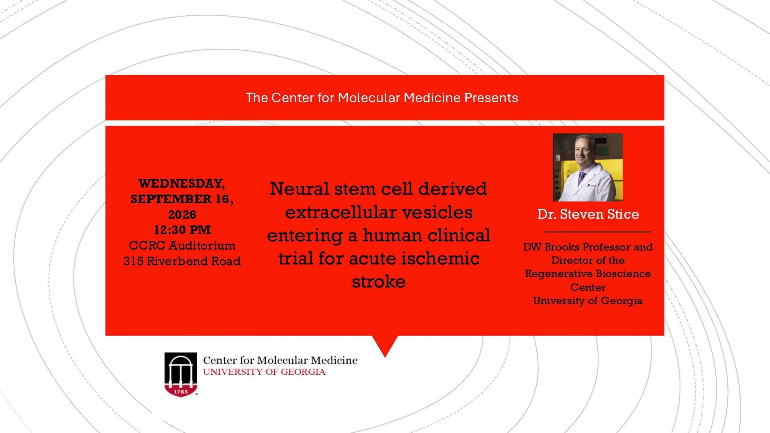 Event flyer for a lecture on neural stem cell therapy for stroke by Dr. Steven Stice, scheduled for September 16, 2026, at 12:30 PM, at the University of Georgias CCRC Auditorium.